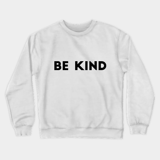 Be Kind Crewneck Sweatshirt by WildSloths